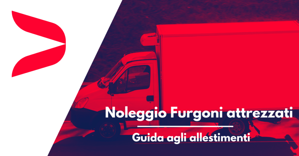 Furgoni Attrezzati A Noleggio Guida Agli Allestimenti