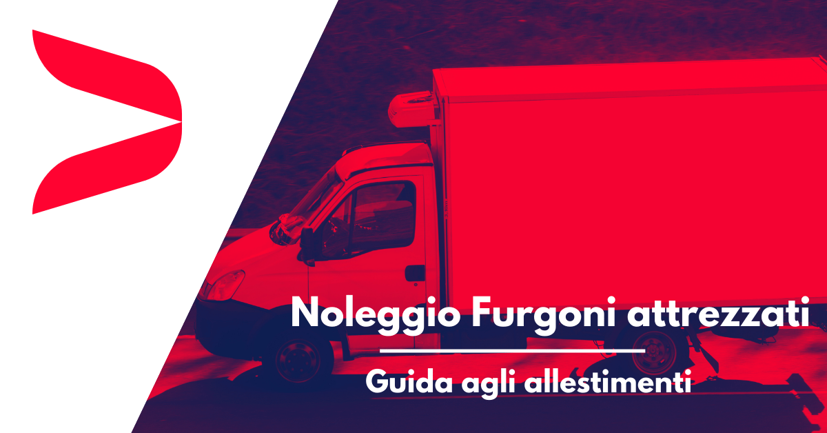 Furgoni Attrezzati A Noleggio Guida Agli Allestimenti