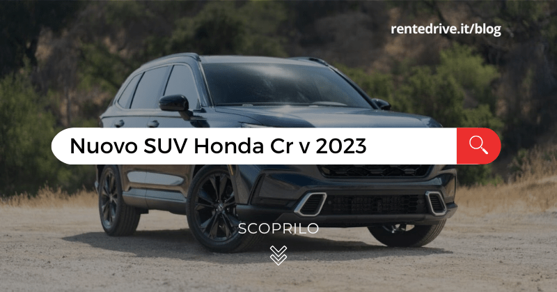 Nuova Honda Cr v 2023|Honda Cr v 2023 noleggio lungo termine