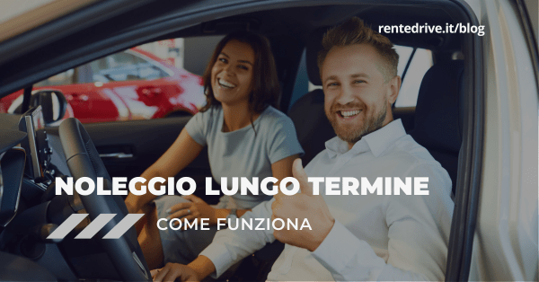 Come funziona noleggio lungo termine||come funziona il noleggio a lungo termine||requisiti noleggio lungo termine|